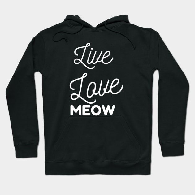 Live Love Meow Hoodie by Ranumee
